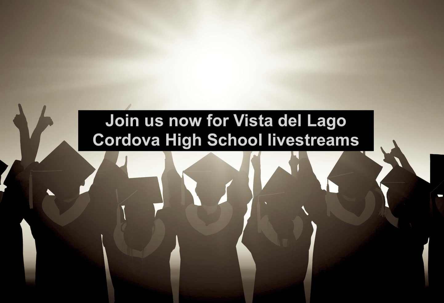 VIDEO Vista del Lago and Cordova High School graduation livestreams