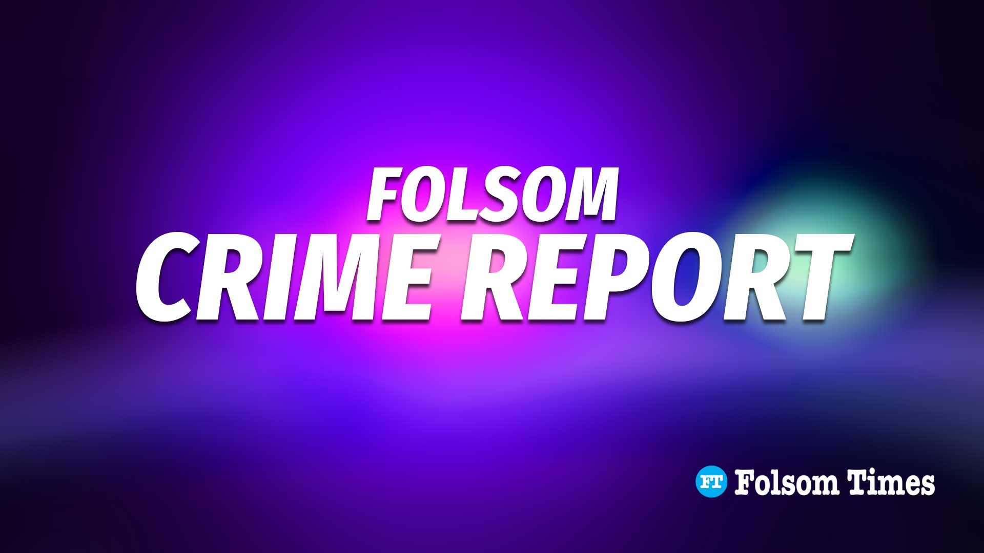Folsom crime logs: 27K in organized theft, fentanyl overdose, 50K medical equipment heist and more