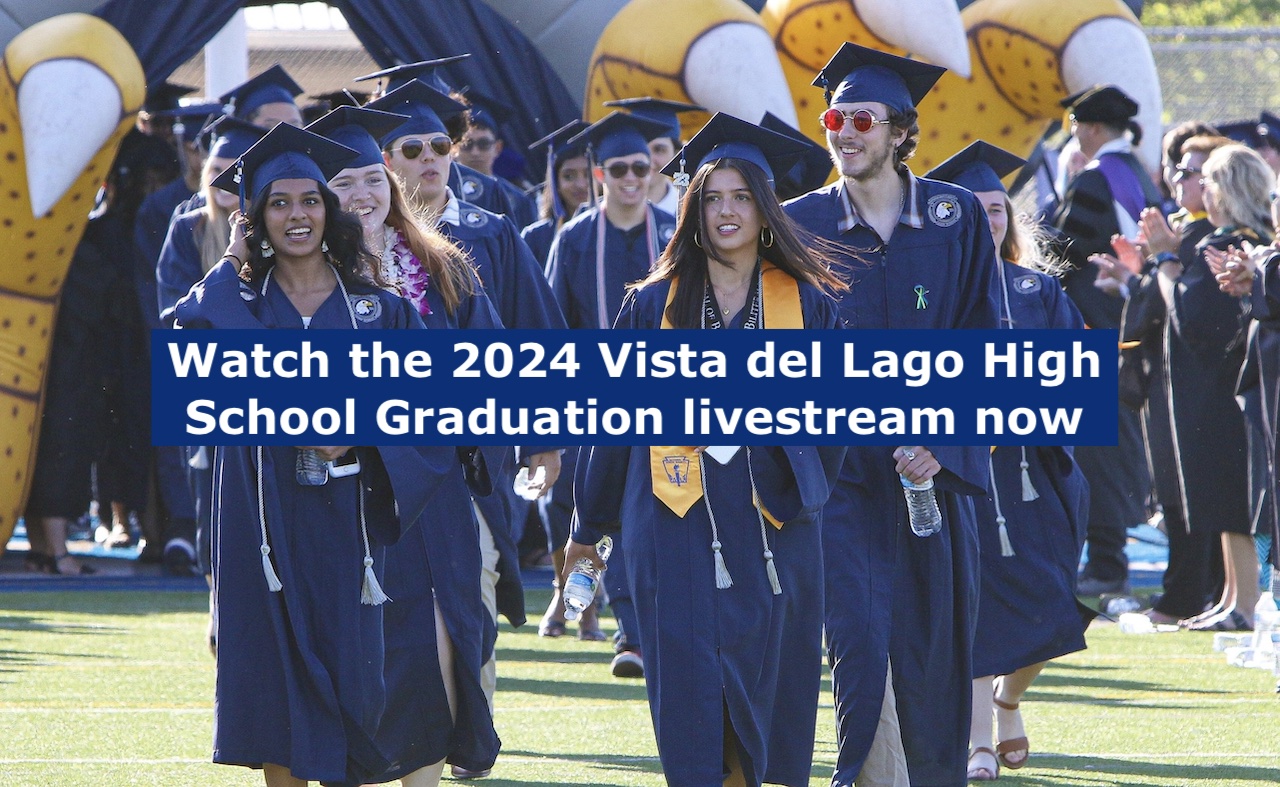Watch the 2024 Vista del Lago High School graduation livestream here