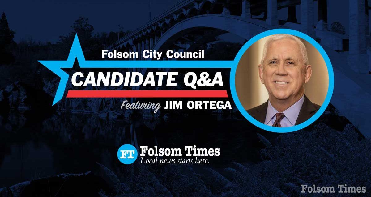 Candidate Convos: Jim Ortega, candidate for Folsom City Council Dist. 4