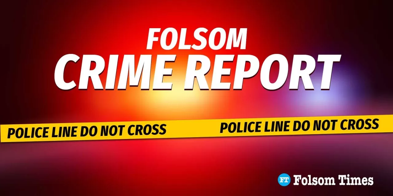 Kidnapping, assault and more in latest Folsom crime reports