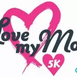 Want two free entries to the Love My Mom 5K on us?
