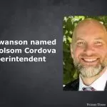 Erik Swanson named new Folsom Cordova Superintendent