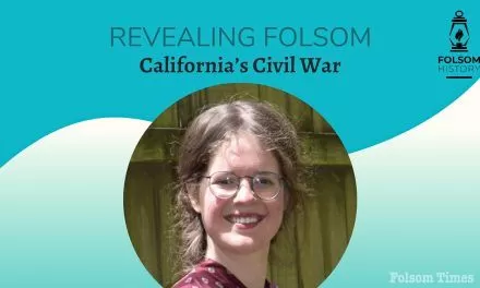 Folsom History presents “Revealing Folsom: California’s Civil War”