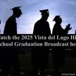 Watch Vista del Lago High School’s 2025 graduation here live